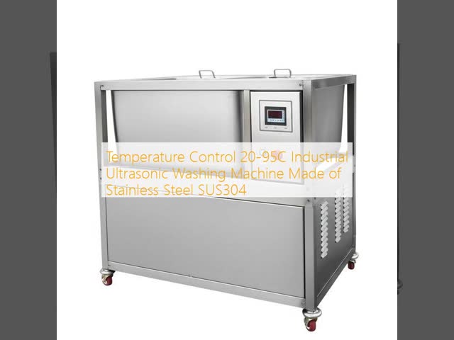 Temperature Control 20-95C Industrial Ultrasonic Washing Machine Made of Stainless Steel SUS304