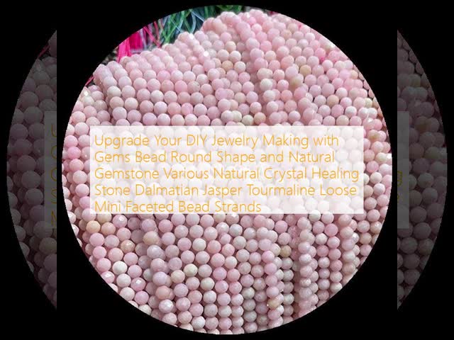 Upgrade Your DIY Jewelry Making with Gems Bead Round Shape and Natural Gemstone Various Natural Crystal Healing Stone Dalmatian Jasper Tourmaline Loose Mini Faceted Bead Strands