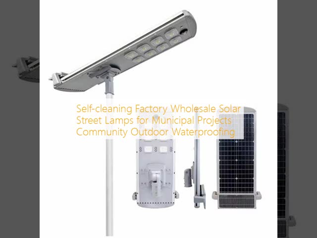 Self-cleaning Factory Wholesale Solar Street Lamps for Municipal Projects Community Outdoor Waterproofing