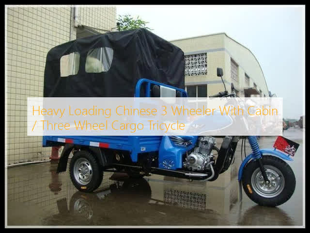 Heavy Loading Chinese 3 Wheeler With Cabin / Three Wheel Cargo Tricycle