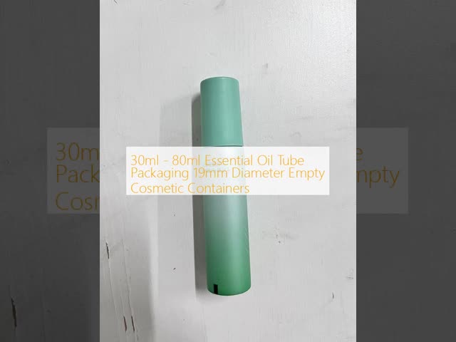 30ml - 80ml Essential Oil Tube Packaging 19mm Diameter Empty Cosmetic Containers