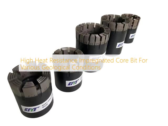 High Heat Resistance Impregnated Core Bit For Various Geological Conditions