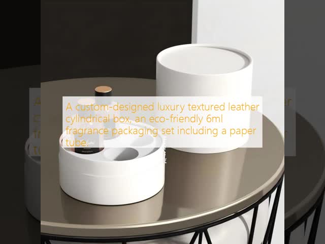 A custom-designed luxury textured leather cylindrical box, an eco-friendly 6ml fragrance packaging set including a paper tube.