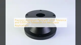 Precision Aluminum Parts with ±0.01 Tolerance and 0.005mm Tolerances for Aerospace Applications