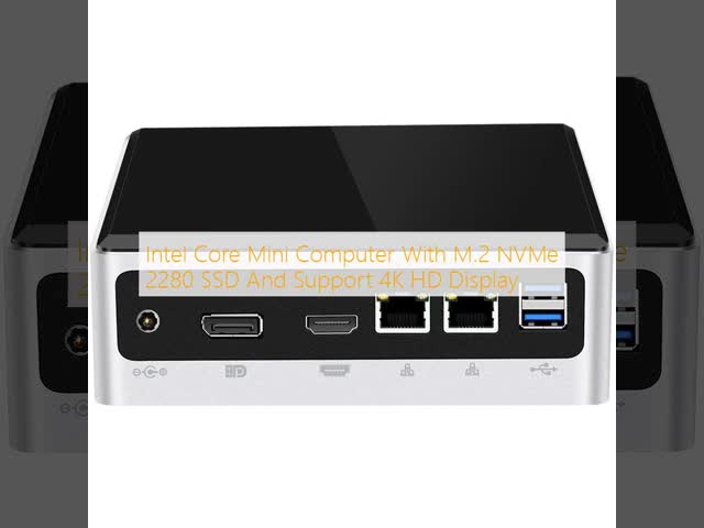 Intel Core Mini Computer With M.2 NVMe 2280 SSD And Support 4K HD Display