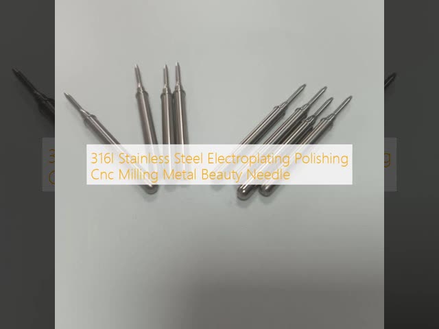 316l Stainless Steel Electroplating Polishing Cnc Milling Metal Beauty Needle