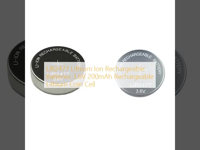 LIR2477 Lithium Ion Rechargeable Batteries 3.6V 200mAh Rechargeable Lithium Coin Cell