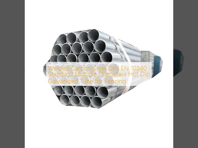 Welded Carbon Steel DIN EN 10240 Standard Multiple Diameters Hot Dip Galvanized Tube for Fencing