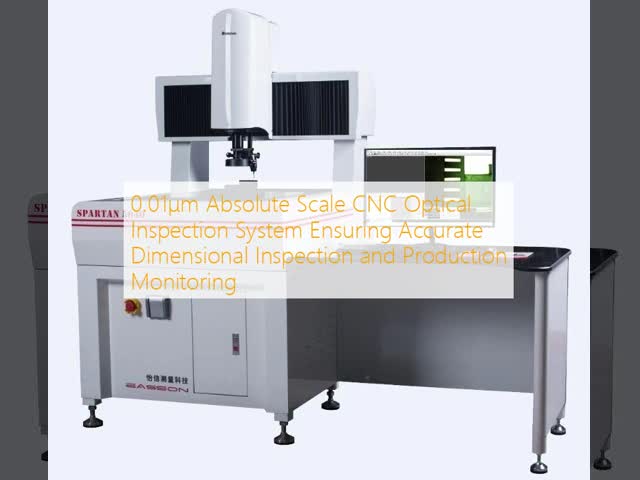 0.01μm Absolute Scale CNC Optical Inspection System Ensuring Accurate Dimensional Inspection and Production Monitoring