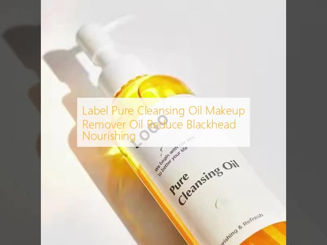 Label Pure Cleansing Oil Makeup Remover Oil Reduce Blackhead Nourishing