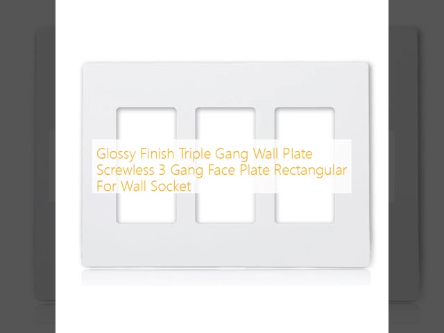 Glossy Finish Triple Gang Wall Plate Screwless 3 Gang Face Plate Rectangular For Wall Socket