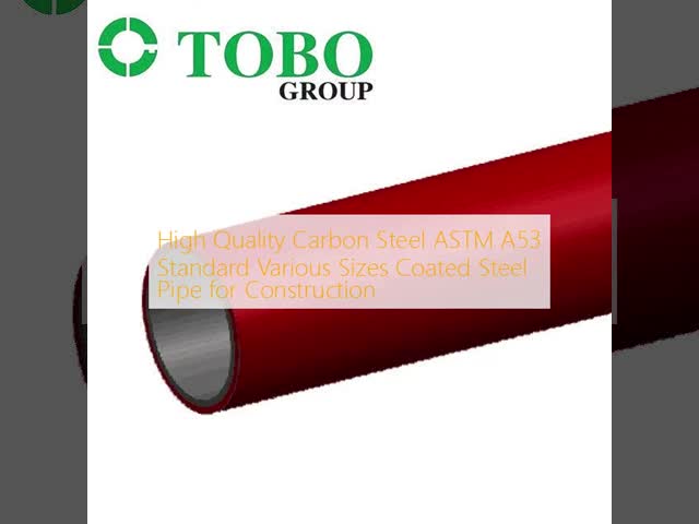 High Quality Carbon Steel ASTM A53 Standard Various Sizes Coated Steel Pipe for Construction