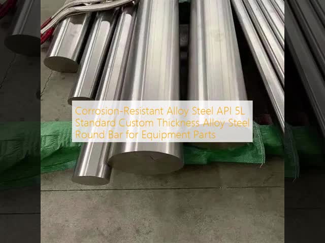 Corrosion-Resistant Alloy Steel API 5L Standard Custom Thickness Alloy Steel Round Bar for Equipment Parts