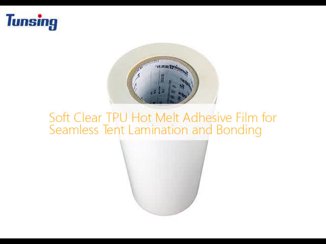 Soft Clear TPU Hot Melt Adhesive Film for Seamless Tent Lamination and Bonding