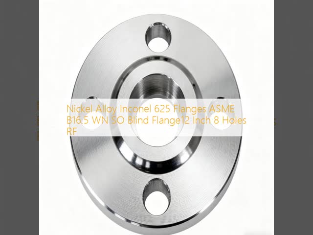 Nickel Alloy Inconel 625 Flanges ASME B16.5 WN SO Blind Flange12 Inch 8 Holes RF
