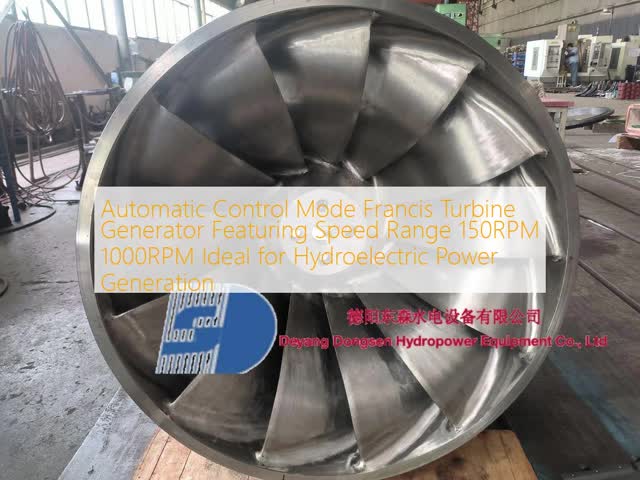 Automatic Control Mode Francis Turbine Generator with Speed Range 150RPM to 1000RPM and Carbon Steel Volute for Hydroelectric Power