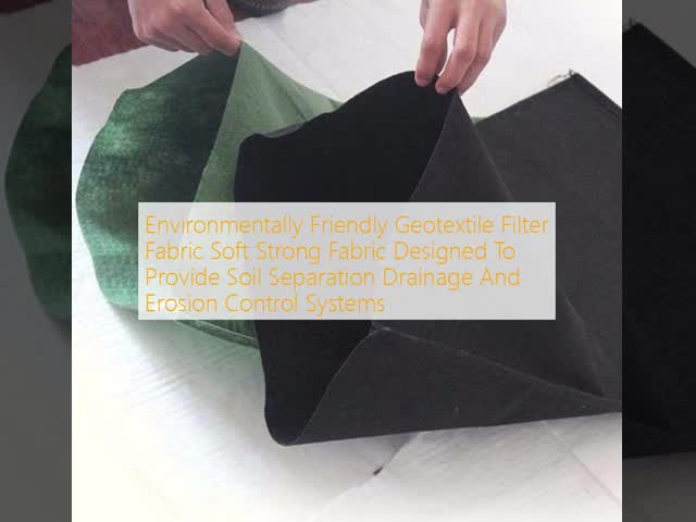 Environmentally Friendly Geotextile Filter Fabric Soft Strong Fabric Designed To Provide Soil Separation Drainage And Erosion Control Systems