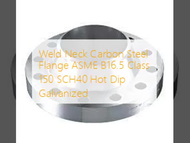 Weld Neck Carbon Steel Flange ASME B16.5 Class 150 SCH40 Hot Dip Galvanized