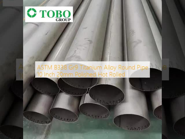 ASTM B338 Gr9 Titanium Alloy Round Pipe 10 Inch 20mm Polished Hot Rolled