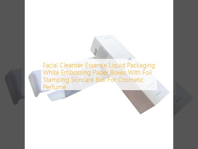 Facial Cleanser Essence Liquid Packaging White Embossing Paper Boxes With Foil Stamping Skincare Box For Cosmetic Perfume