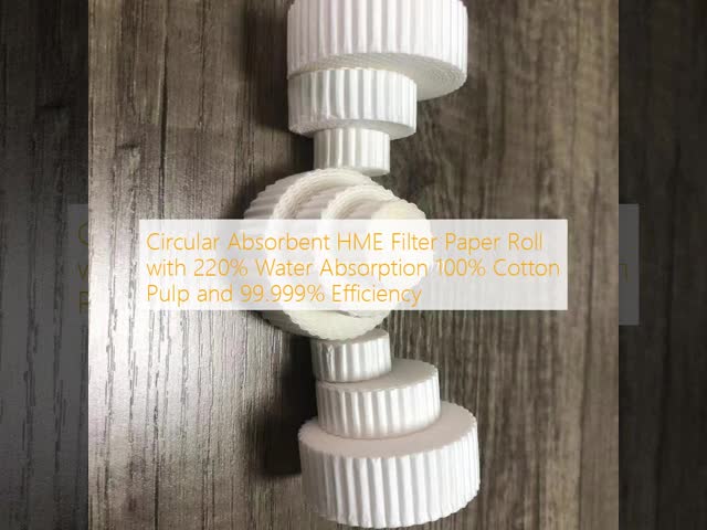 Circular Absorbent HME Filter Paper Roll with 220% Water Absorption 100% Cotton Pulp and 99.999% Efficiency