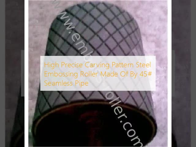 High Precise Carving Pattern Steel Embossing Roller Made Of By 45# Seamless Pipe