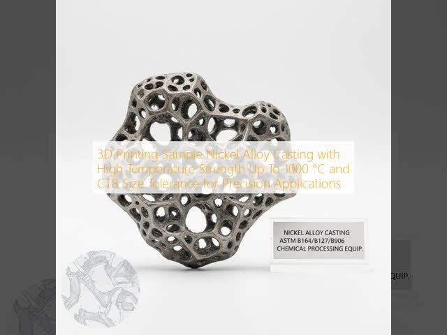 3D Printing Sample Nickel Alloy Casting with High Temperature Strength Up To 1000 °C and CT8 Size Tolerance for Precision Applications