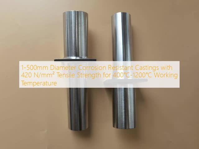 1-500mm Diameter Corrosion Resistant Castings with 420 N/mm² Tensile Strength for 400℃-1200℃ Working Temperature