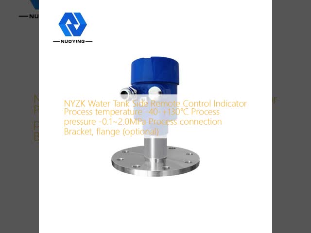 NYZK Water Tank Side Remote Control Indicator Process temperature -40-+130℃ Process pressure -0.1~2.0MPa Process connection  Bracket, flange (optional)