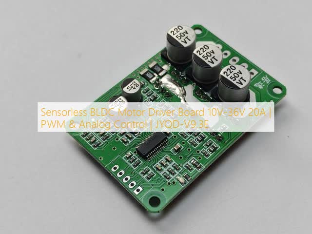 JUYI Tech 3 Phase Controller Sensorless BLDC Motor Driver Board 10V-36V 20A | PWM & Analog Control | JYQD-V9.3E