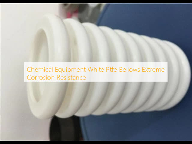 Chemical Equipment White Ptfe Bellows Extreme Corrosion Resistance