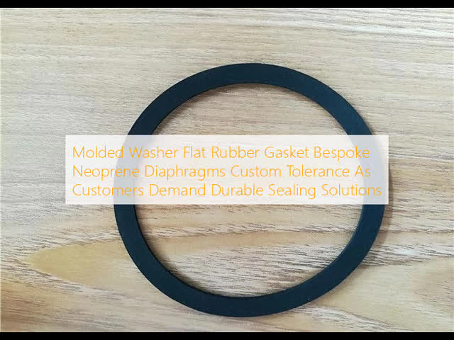 Molded Washer Flat Rubber Gasket Bespoke Neoprene Diaphragms Custom Tolerance As Customers Demand Durable Sealing Solutions