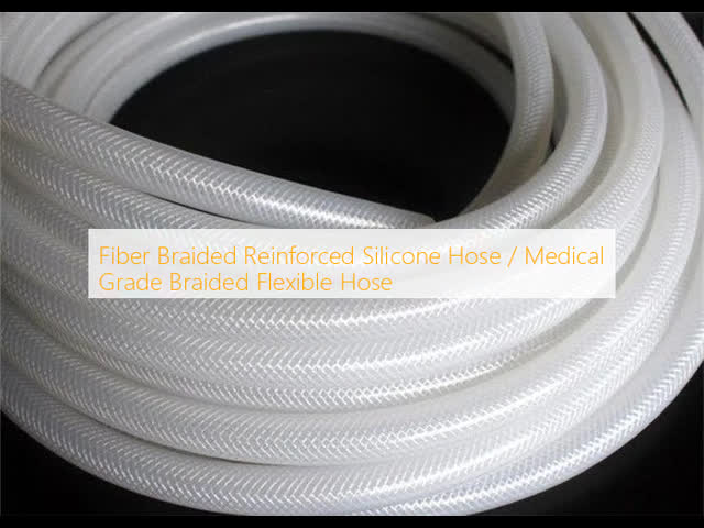 Fiber Braided Reinforced Silicone Hose / Medical Grade Braided Flexible Hose
