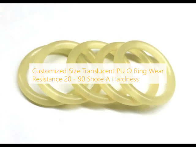 Customized Size Translucent PU O Ring Wear Resistance 20 - 90 Shore A Hardness