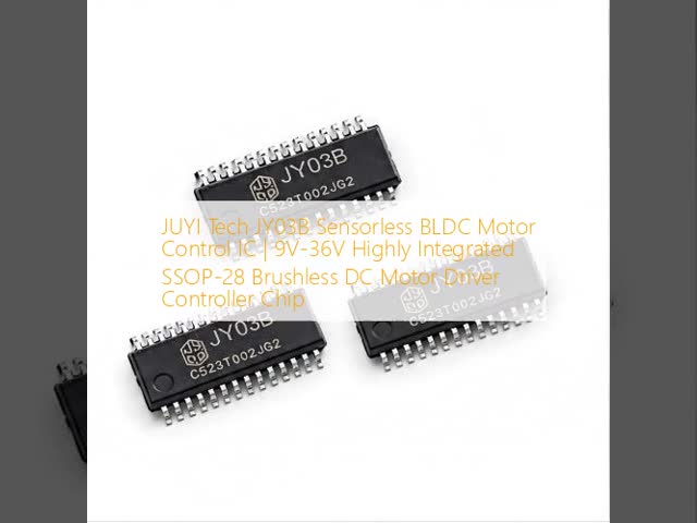 JUYI Tech JY03B Sensorless BLDC Motor Control IC | 9V-36V Highly Integrated SSOP-28 Brushless DC Motor Driver Controller Chip