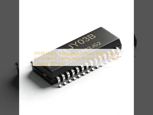 JY03B Highly Integrated 3 Phase BLDC Motor Controller IC | Sensorless Brushless DC Driver Solution 9V–36V