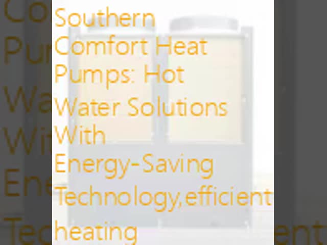 Southern Comfort Energy-Saving Heat Pump with Silent Design for All-weather Hot Water Solutions