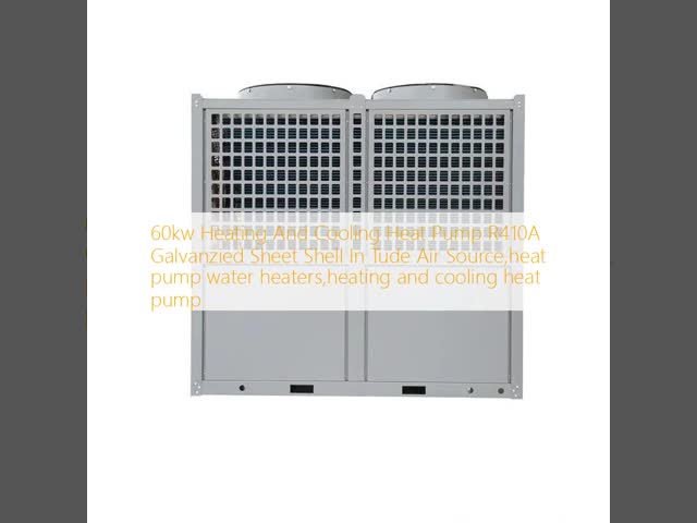 60KW Heating and Cooling Heat Pump with Galvanized Sheet Shell and R410A Refrigerant