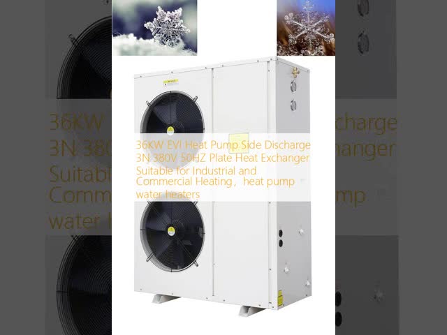 36KW EVI Heat Pump Side Discharge 3N 380V 50HZ Plate Heat Exchanger Suitable for Industrial and Commercial Heating，heat pump water heaters