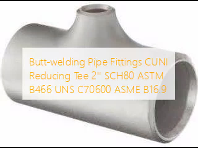 Butt-welding Pipe Fittings CUNI Equal Tee 2'' SCH40 CuNi 7030 ASME B16.9 