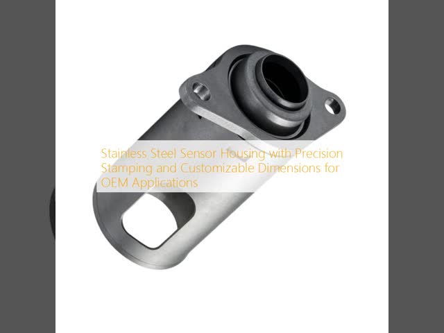 Stainless Steel Sensor Housing with Precision Stamping and Customizable Dimensions for OEM Applications