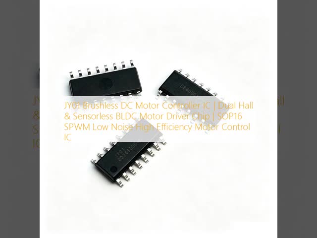 JY01 Brushless DC Motor Controller IC | Dual Hall & Sensorless BLDC Motor Driver Chip | SOP16 SPWM Low Noise High Efficiency Motor Control IC