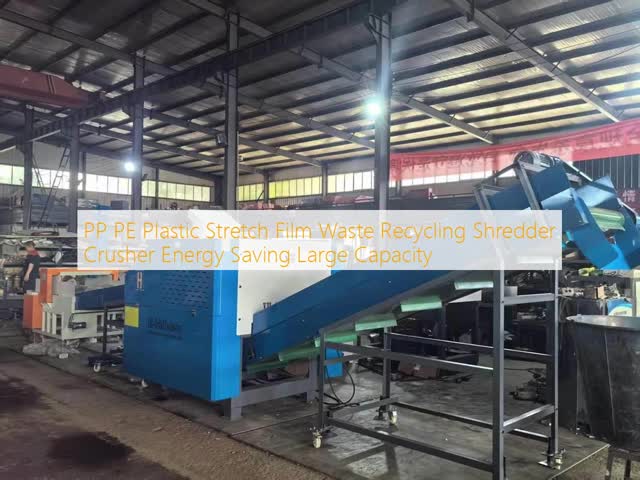 PP PE Plastic Stretch Film Waste Recycling Shredder Crusher Energy Saving Large Capacity