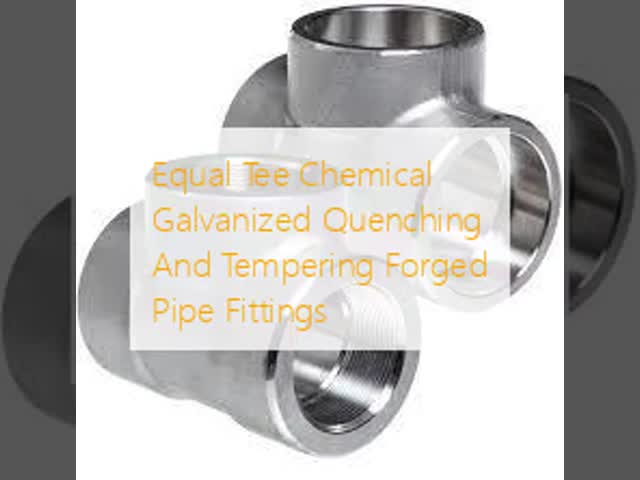 Chemical Galvanized Quenching And Tempering Forged Pipe Fittings