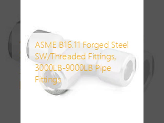 TOBO Forged Steel Socket Weld and Threaded Fittings with 2000LB-9000LB Pressure Rating and PMI Tested