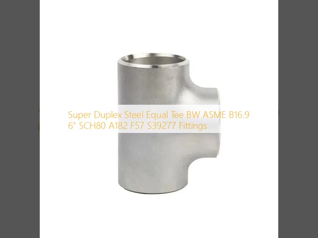 High Pressure Super Duplex S39277 Equal Tee 6