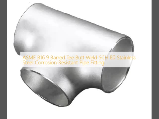 Stainless Steel Barred Tee Butt Weld ASME B16.9 SCH 80 Corrosion Resistant for Industrial Use