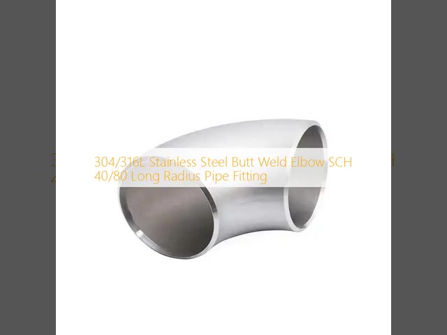 304/316L Stainless Steel Butt-Weld Elbow, Sch40/Sch80 Long Radius Fitting for Piping System